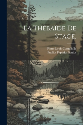 La Thébaïde De Stace, [French] 1021538787 Book Cover