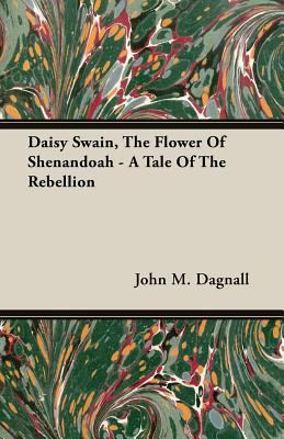 Daisy Swain, the Flower of Shenandoah - A Tale ... 1408600870 Book Cover