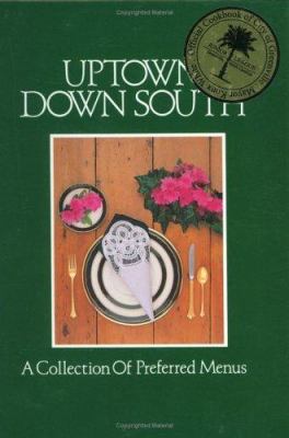 Uptown Down South: A Collection of Preferred Menus 0960817212 Book Cover