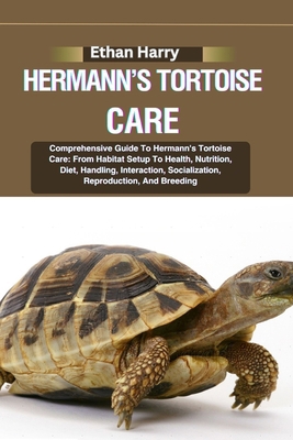Hermann's Tortoise Care: Comprehensive Guide To... B0D8YS6BYN Book Cover