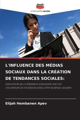 L'Influence Des Médias Sociaux Dans La Création... [French] 6207991540 Book Cover