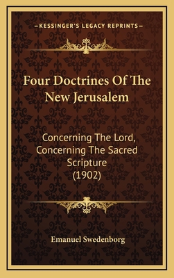 Four Doctrines Of The New Jerusalem: Concerning... 1167118707 Book Cover