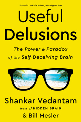 Useful Delusions: The Power and Paradox of the ... 1324020288 Book Cover