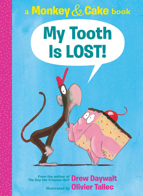 My Tooth Is Lost! (Monkey & Cake) 1338143883 Book Cover
