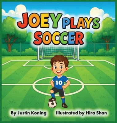 Joey Plays Soccer B0G46LN81Y Book Cover
