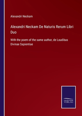 Alexandri Neckam De Naturis Rerum Libri Duo: Wi... 3375007841 Book Cover