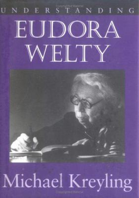 Understanding Eudora Welty 1570032831 Book Cover