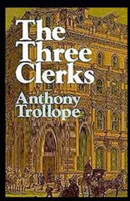 Paperback The Three Clerks Illustrated Book