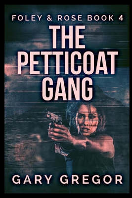 The Petticoat Gang 1715379225 Book Cover