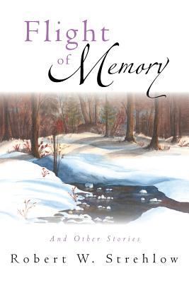 Flight of Memory: And Other Stories 1458208745 Book Cover