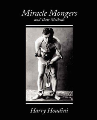 Miracle Mongers and Their Methods 1604243929 Book Cover