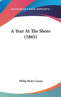 A Year At The Shore (1865) 0548993335 Book Cover