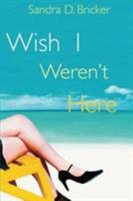 Wish I Weren't Here 1477813020 Book Cover
