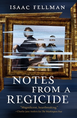 Notes from a Regicide 1250329124 Book Cover