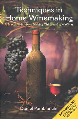 Techniques in Home Winemaking: A Practical Guid... 1550651579 Book Cover