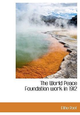 The World Peace Foundation Work in 1912 1117605019 Book Cover