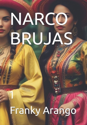 Narco Brujas: 1 [Spanish] B0DB8JLKTC Book Cover