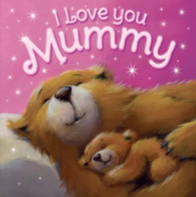 I Love You Mummy (Gift Book) 1781972982 Book Cover