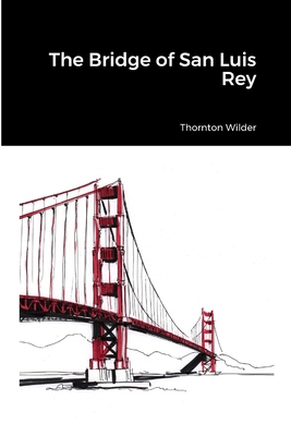 The Bridge of San Luis Rey 1312751460 Book Cover