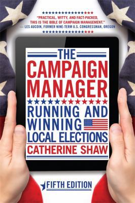 The Campaign Manager: Running and Winning Local... 0813348633 Book Cover