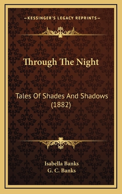 Through the Night: Tales of Shades and Shadows ... 1165217775 Book Cover