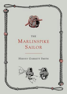 The Marlinspike Sailor [Second Edition, Enlarged] 1614273650 Book Cover