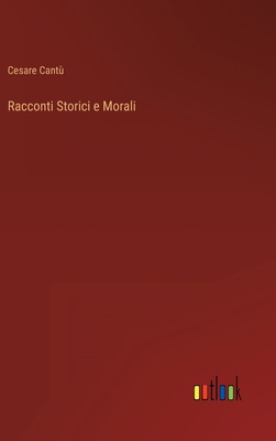 Racconti Storici e Morali [Italian] 3368018930 Book Cover