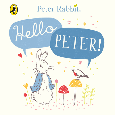 Peter Rabbit: Hello Peter! 0241324335 Book Cover