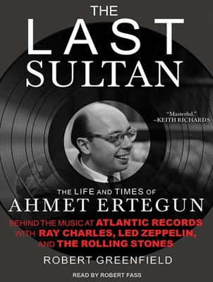 The Last Sultan: The Life and Times of Ahmet Er... 1452604894 Book Cover