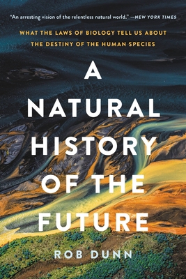 A Natural History of the Future: What the Laws ... 1541603125 Book Cover