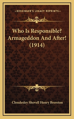 Who Is Responsible? Armageddon And After! (1914) 1165821796 Book Cover