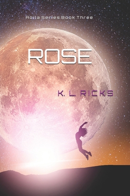 Rose: Aoila Series Book Three B0FTX7WGJ6 Book Cover