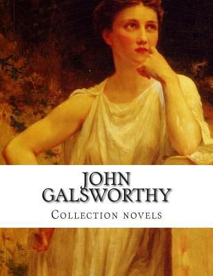 John Galsworthy, Collection novels 1502804328 Book Cover
