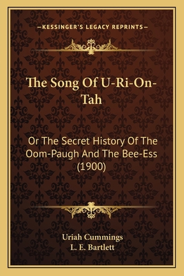 The Song Of U-Ri-On-Tah: Or The Secret History ... 1165940639 Book Cover