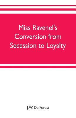 Miss Ravenel's conversion from secession to loy... 9353702453 Book Cover