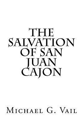 The Salvation Of San Juan Cajon 171948287X Book Cover