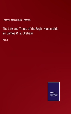 The Life and Times of the Right Honourable Sir ... 3375002351 Book Cover