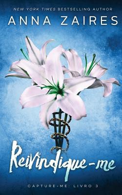 Reivindique-me (Capture-me: Livro 3) [Portuguese] 1631424688 Book Cover