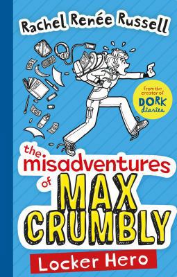 The Misadventures of Max Crumbly 1: Locker Hero 1471144623 Book Cover