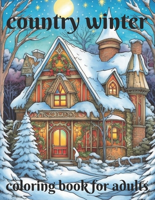 country winter coloring book for adults B0CRDQKZ39 Book Cover