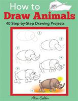 How to Draw Animals: 40 Step-by-Step Drawing Pr... 1947243519 Book Cover