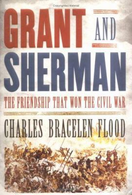 Grant and Sherman: The Friendship That Won the ... 0374166005 Book Cover