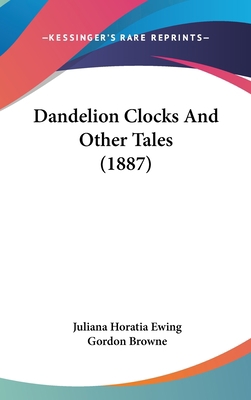 Dandelion Clocks and Other Tales (1887) 1161702695 Book Cover