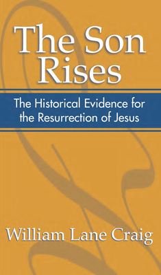 The Son Rises: Historical Evidence for the Resu... 1579104649 Book Cover