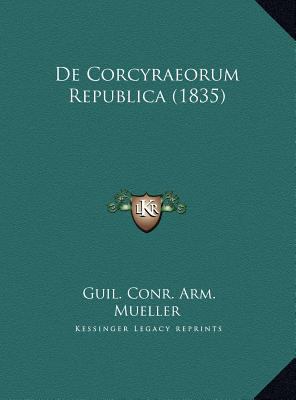 de Corcyraeorum Republica (1835) [Latin] 1169682596 Book Cover