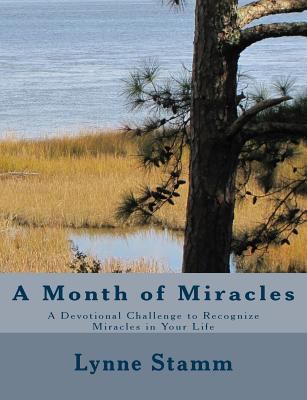 A Month of Miracles: A Devotional Challenge to ... 1499625146 Book Cover