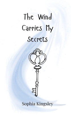 The Wind Carries My Secrets 3690748062 Book Cover