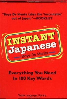 Instant Japanese : Everything You Need in 100 K... [ENG,JPN] 4900737070 Book Cover