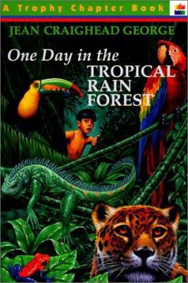 One Day in the Tropical Rain Forest 0785777725 Book Cover