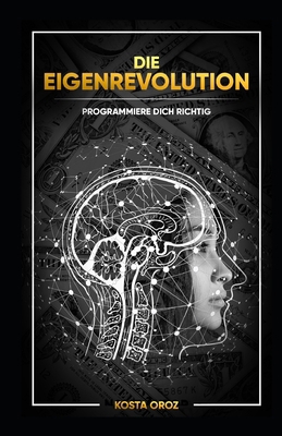 Die Eigenrevolution - Programmiere dich richtig [German] B0CMWPVW86 Book Cover